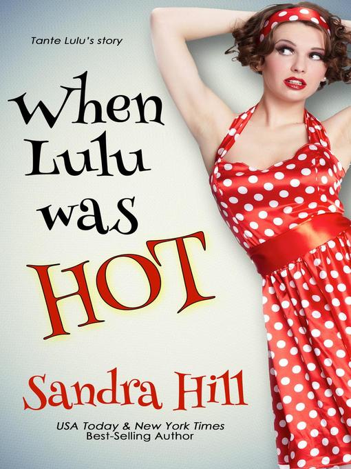 Title details for When Lulu was Hot by Sandra Hill - Available